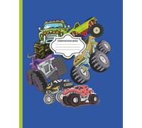 Monster Truck Composition Book: Crush It with Big Ideas!