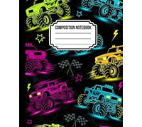 Monster Truck Composition Notebook: Funny Truck-Themed Writing Journal - Wide Ruled, 110 Pages, Perfect for School, Notes, and Daily Writing, For Boys, Teen.
