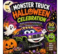 Monster Truck Halloween Celebration :Big, Bold, and Easy Coloring Pages Filled with Monster Trucks, Pumpkins, Friendly Monsters, Ghosts, Bats, and Halloween Fun for Kids Ages 4-8.
