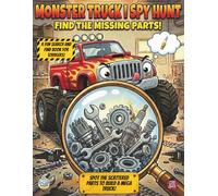 Monster Truck I Spy Hunt: Find the Missing Parts! A Fun Search and Find Book for Toddlers! Spot the Scattered Parts to Build a Mega Truck! (I Spy Books for Toddlers)