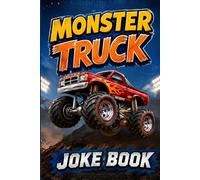 Monster Truck Joke Book: Funny Monster Truck Jokes for Kids Ages 4-8