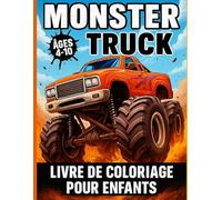 MONSTER TRUCK - Livre de Coloriage pour Enfants: 75 scènes amusantes de Monster Trucks pour les enfants de 4 à 10 ans (Monster Car Coloring)