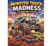 Monster Truck Madness Coloring Book for Kids: Big Tire Truck Adventures with Crushing Cars, Off-Road Action & Fun Activity Pages for Boys & Girls Ages ... Off-Road Vehicles Coloring Book Series)