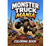 Monster Truck Mania Coloring Book: Epic Monster Trucks, Massive Jumps, High-Speed Action, and Extreme Coloring Fun for Kids (Super Series Coloring Books)