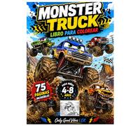 Monster Truck para Colorear para Niños de 4 a 8 Años: 75 Increíbles Monster Trucks • Ruedas Gigantes • Aventuras Salvajes • Camiones Inspirados en Animales • Divertidas y Fáciles Páginas para Colorear