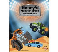 Monster Truck Sketchbook: Henry Custom Name Sketch Pad for Ages 3+: Monster truck sketch pad for kids ages 5-10 | Drawing book blank | quiet time activities