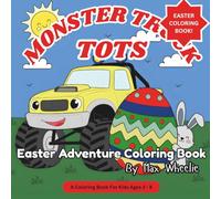 MONSTER TRUCK TOTS - Easter Adventure Coloring Book: Color as Coop helps hide Easter eggs in this Easter Coloring Book Adventure! A Simple & Fun Coloring Book (Monster Truck Tots Coloring Books)
