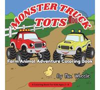 MONSTER TRUCK TOTS - Farm Animal Adventure Coloring Book: Color along while Reddie and Coop help a little chick find her Momma! A Simple & Fun Coloring Book (Monster Truck Tots Coloring Books)