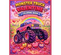 Monster Truck Valentine Day Coloring Book: A Heart & Love -Racing Journey of Monster Trucks, Valentine Magic, and Endless Fun Perfect Gift for Kids