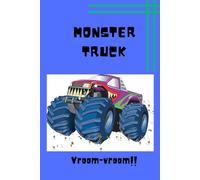 Monster Truck. Vroom-Vroom, Beep-Beep: Monster Truck Theme Notebook, Journal