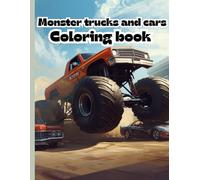Monster trucks and cars coloring book: awesome pictures to design your own paint jobs kids and adults coloring book
