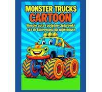 MONSTER TRUCKS CARTOON: Wesołe auta i potężne ciężarówki 4x4 do kolorowania dla najmłodszych