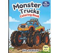 Monster Trucks Coloring Book: 40 Big Tire Monster Trucks to Color for Kids Ages 5-7 (Big Vehicles Coloring Series)