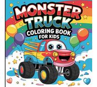 Monster Trucks Coloring Book for Kids: 50 Action-Packed Pages of Big Wheels, Jumps & Dirt-Crushing Fun