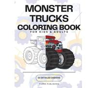Monster Trucks Coloring Book for Kids: 50 Big, Bold Monster Trucks to Color for Kids Ages 4-8 Who Love Giant Machines