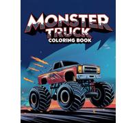Monster Trucks Coloring Book for Kids: Big Wheels, High-Flying Jumps, and Epic Stunts-A Fun Coloring Adventure!