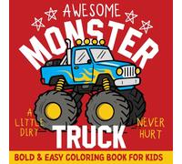 Monster Trucks Coloring Book for Kids: Bold and Easy Designs with Awesome Off-Road Trucks and Giant Wheels, Perfect for Boys and Girls Ages 4-10