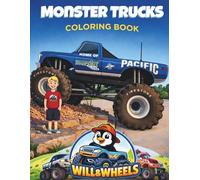 Monster Trucks Coloring Book for Kids: Fun and Friendly Monster Trucks with Big Wheels, Races, and Adventures | Inspired by Will & Wheels