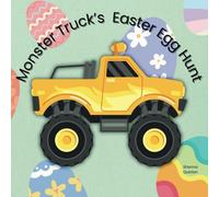 Monster Truck's Easter Egg Hunt: Truck Easter Book, Easter Egg Hunt Book For Toddlers, Monster Truck Easter Book