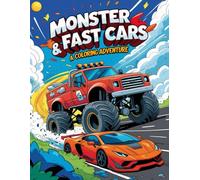 Monster Trucks & Fast Cars: A Coloring Adventure: Roaring Engines, Bold Colors - Rev Up Your Creativity!