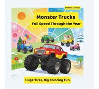 Monster Trucks - Full Speed Through the Year: Huge Tires, Big Coloring Fun