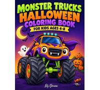 Monster Trucks Halloween Coloring Book for Kids Ages 4-8: Bold & Easy Spooky Truck Big Wheels Coloring Pages with Pumpkins, Ghosts, Witches, Bats, ... Who Love the Extreme Monster Truck Adventure