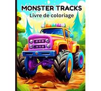 Monster Trucks Livre de Coloriage: Camions monstres à colorier pour enfants - Action, grosses roues et fun garanti