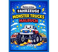 Monster Trucks Malbuch ab 4 Jahren- Meine ersten Fahrzeuge Band 8: Autos & Fahrzeuge Malbuch | Große Flächen zum Ausmalen | Für Jungen & Mädchen