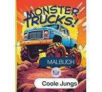 MONSTER TRUCKS - Malbuch für coole Jungs: 50 actiongeladene Ausmalmotive mit riesigen Trucks, Stunts & Offroad-Abenteuern - für Jungs ab 6 Jahren