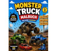 Monster Trucks Malbuch für Kinder ab 3 Jahren: 30 coole Monster Truck Motive zum Ausmalen | Große Fahrzeuge, einfache Bilder und kreativer Malspaß für Jungen und Mädchen