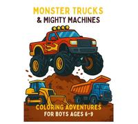 Monster Trucks & Might Machines: Coloring Adventures for Boys Ages 6-9