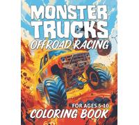 Monster Trucks Offroad Racing Coloring Book: Extreme Big Wheels, 4x4 Dirt Racers & Rally Cars: For Kids Ages 5-10