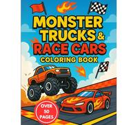 Monster Trucks & Racecars Coloring Book: An Action-Packed Coloring Adventure with Over 50 Pages of Monster Mayhem, Speedy Racers & Off-Road Fun for Kids Ages 4-8