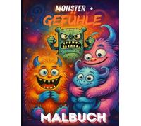 Monster und Gefühle - Ausmalbuch für Kinder ab 3 Jahren: Gefühle entdecken und verstehen - 31 Monster-Motive zum Ausmalen für Kinder ab 3 Jahren