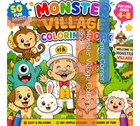 Monster Village Coloring Book: Fun & Easy Coloring Pages for Kids Ages 4-8 | Cute Animals, Monsters & Big Simple Designs