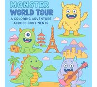 Monster World Tour: A Coloring Adventure Across Continents: Explore the world with adorable monster guides!