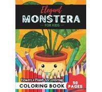 Monstera Coloring Book for Kids: 50 pages to discover nature’s magic through coloring