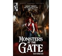 Monsters at the Gate: An Urban Fantasy Novel: 2 (Holly Trinity and the Ghosts of York)