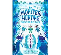Monsters Bite Back: The funny new children’s fantasy monster and fairy tale series - the perfect read for kids in 2023!: Book 2 (Monster Hunting)