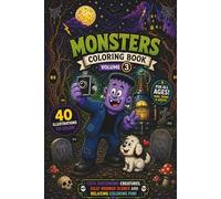Monsters Coloring Book: Cute Monsters, Silly Horror Scenes and Relaxing Coloring Pages for Kids, Teens and Adults (Classic Monsters Coloring Book Collection)