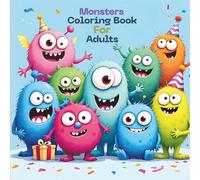 Monsters Coloring Book for Adults: (Bold And Easy): Fun, Simple, and Silly Monster Designs with Thick Lines for Easy Coloring