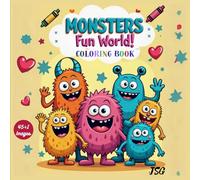 MONSTERS Fun World! Coloring Book: Silly Monsters ,45 Cute and Funny Pages for Boys and Girls, Ages 3-8 | For Preschool, Kindergarten, and Early Learners (My Coloring Books)