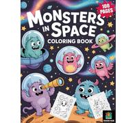 Monsters in Space Coloring Book: 100 Big, Simple & Fun Space Monster Coloring Pages