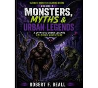 Monsters, Myths & Urban Legends Coloring Book: A Cryptid & Urban Legends Coloring Adventure (Ultimate Monster Coloring Books)