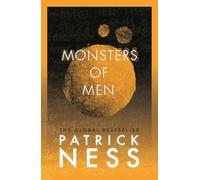 Monsters of Men (Chaos Walking): A new edition of the third book in the iconic multi-award-winning trilogy; a gripping dystopian YA novel with themes ... power and masculinity: 3 (The New World, 3)