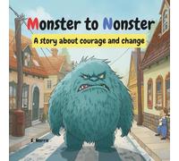 Monsters to Nonsters: A story of courage and change