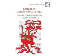 Monsters under Arnolt's bed. Cutout I Coloring Book for children 4-8 years old. Series: Arnolt and Friends.: Learn to cut and draw with Arnolt! ... learning and creation for girls and boys.
