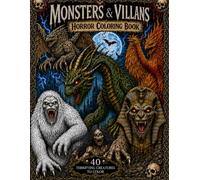 Monsters & Villains: A Horror coloring book.