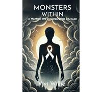 Monsters Within: A Memoir on Dealing with Cancer