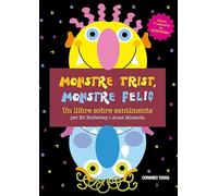 MONSTRE TRIST, MOSTRE FELIÇ!: UN LLIBRE SOBRE SENTIMENTS (Álbumes ilustrados)